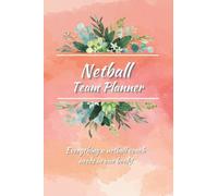 Netball Team Planner: Team Planning Diary For A Successful Netball Season! Record Player Information, Blank Court Diagrams For Set Plays & Drills, ... Netball Playbook. Coaching Handbook.