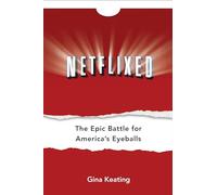 Netflixed: The Epic Battle for America's Eyeballs