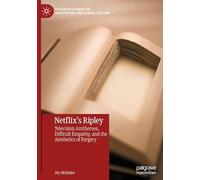 Netflix's Ripley – Television Antiheroes, Difficult Empathy & the Aesthetics of Forgery