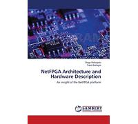 NetFPGA Architecture and Hardware Description: An insight of the NetFPGA platform