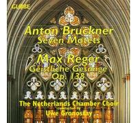 Netherlands Chamber Choir - Geistliche Chormusik von Bruckner und Reger - CD