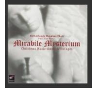 NETHERLANDS CHAMBER CHOIR/VAN NEVEL: MIRABILE MYSTERIUM: CHRISTMAS MUSIC TH - CD