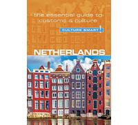Netherlands - Culture Smart! The Essential Guide to Customs & Culture