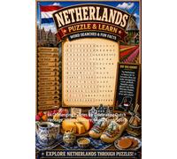 Netherlands Word Search Puzzle and Learn: 64 Challenging Puzzles for Celebrating Dutch Heritage, History, Culture, Music, Food, Sports & More (Explore The World Word Search Series - Puzzle and Learn)