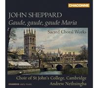 Nethsingha:St Johns College - Sheppard: Sacred Choral Works