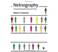 Netnography: Doing Ethnographic Research Online