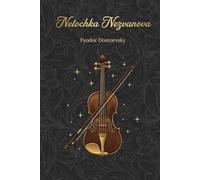 Netochka Nezvanova: A novel about life surrounded by psychopaths | New Translation