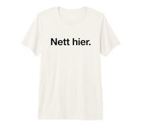 Nett Hier (German for Nice Here) (Funny Statement) Premium T-Shirt
