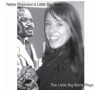 Nette Robinson's Little Big Band - The Little Big Band Plays