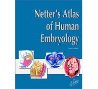 Netter's Atlas of Human Embryology (Netter Basic Science)