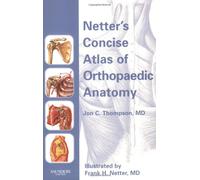 Netter's Concise Atlas of Orthopaedic Anatomy (Netter Basic Science)