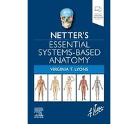 Netter's Essential Systems-Based Anatomy (Netter Basic Science)
