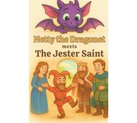 Netty the Dragonet meets the Jester Saint (Adventures of Netty the Dragonet through Church history)