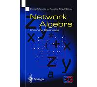Network Algebra (Discrete Mathematics and Theoretical Computer Science)