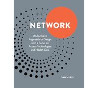 Network: An Inclusive Approach to Design with a Focus on Access Technologies and Health Care