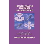 NETWORK ANALYSIS TECHNIQUES WITH APPLICATIONS: Part 4 [Fourth Edition] © KiUkA Books © [ORMS] series (© KiUkA BOOKS © [Operations Research (Management Science)] SERIES)