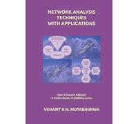 NETWORK ANALYSIS TECHNIQUES WITH APPLICATIONS: Part 4 [Fourth Edition] © KiUkA Books © [ORMS] series (© KiUkA BOOKS © [Operations Research (Management Science)] SERIES)