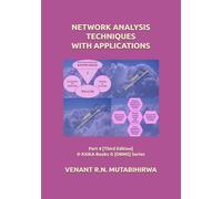 NETWORK ANALYSIS TECHNIQUES WITH APPLICATIONS: Part 4 [Third Edition] © KiUkA Books © [ORMS] Series (© KiUkA BOOKS © [Operations Research (Management Science)] SERIES)