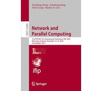 Network and Parallel Computing: 21st IFIP WG 10.3 International Conference, NPC 2025, Nha Trang, Vietnam, November 14-16, 2025, Proceedings, Part I (Lecture Notes in Computer Science, 16305)
