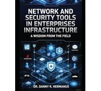 Network and Security Tools in Enterprises Infrastructure: A Wisdom from the Field
