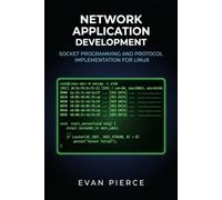 Network Application Development: Socket Programming and Protocol Implementation for Linux