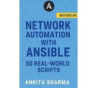 Network Automation with Ansible: 50 Real-World Scripts