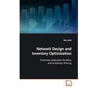 Network Design and Inventory Optimization: Customer dedicated facilities and Inventory sharing