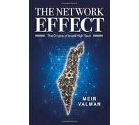 Network Effect, The: The Origins of Israeli High Tech