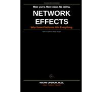 Network Effects Made Simple: Why Some Platforms and Ideas Grow Exponentially (The Made Simple Framework: Clear thinking for complex systems.)