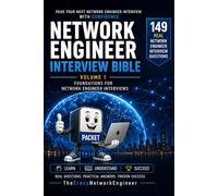 NETWORK ENGINEER INTERVIEW BIBLE: Volume 1: Foundations for Network Engineer Interviews | 149 Real Interview Questions with Professional Answers, HR Tips, and Practical Networking Scenarios