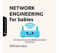 Network Engineering for Babies (Tiny Thinkers Academy): A Friendly First Look at Building Computer Connections (Tiny Thinkers Academy - STEM for Babies)