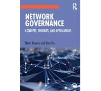 Network Governance – Concepts, Theories, and Applications