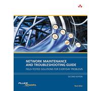 Network Maintenance and Troubleshooting Guide: Field Tested Solutions for Everyday Problems