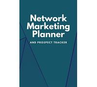 Network Marketing Planner And Prospect Tracker: Weekly Planner & Tracker For Prospects and Follow Ups For Home Business Owners, Direct Sellers and Mlm--teal (Simple Network Marketing Tools)
