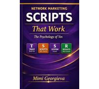 Network Marketing Scripts That Work: The Psychology of Yes