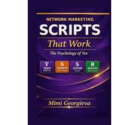 Network Marketing Scripts That Work: The Psychology of Yes