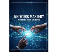 Network Mastery: A Practical Hands-On Journey
