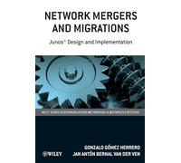Network Mergers and Migrations: Junos Design and Implementation (Wiley Series on Communications Networking & Distributed Systems)