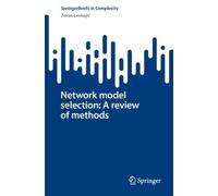 Network model selection: A review of methods (SpringerBriefs in Complexity)