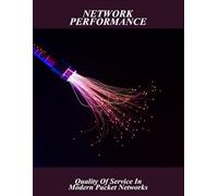 Network Performance: Quality Of Service In Modern Packet Networks