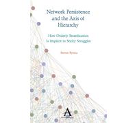 Network Persistence and the Axis of Hierarchy : How Orderly Stratification Is Implicit in Sticky Struggles