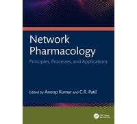 Network Pharmacology : Principles, Processes, and Applications