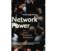 Network Power: The Social Dynamics of Globalization