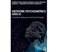 Network Psychometrics with R : A Guide for Behavioral and Social Scientists