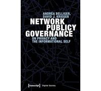 Network Publicy Governance: On Privacy and the Informational Self (Digital Society)