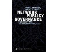 Network Publicy Governance: On Privacy and the Informational Self (Digital Society)