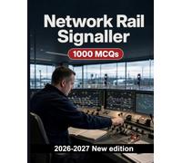 Network Rail Signaller : 1000 Practice Questions with Answers: Rule Book duties, signalling principles, points failures, interlocking and emergency protection - targeted exam revision