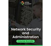 Network Security and Administration Course Bundle - Alpha Academy Key - GLOBAL