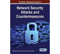 Network Security Attacks and Countermeasures (Advances in Information Security, Privacy, and Ethics)