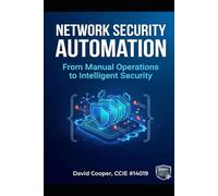 Network Security Automation: From Manual Operations to Intelligent Security